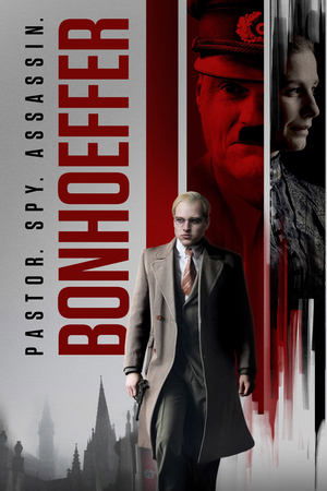 Bonhoeffer: Mục sư. Gián điệp. Sát thủ.